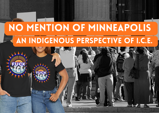 No Mention of Minneapolis - An Indigenous Perspective of ICE